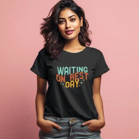 Women's Waiting On Rest Day Graphics Printed T-Shirt