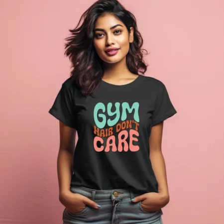 Women's Gym Hair Dont Care Graphics Printed T-Shirt