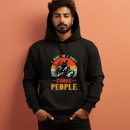 Men's I Ride So I Don't Choke People Graphics Printed Hoodies