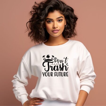 Women's Don't Trash Your Future Graphics Printed Sweatshirts