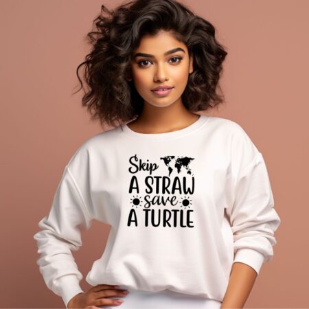 Women's Skip A Straw Save A Turtle Graphics Printed Sweatshirts