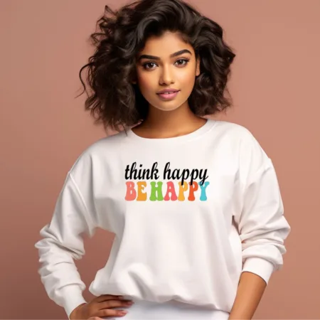 Women's Think Happy Behappy Quote Printed Sweatshirts