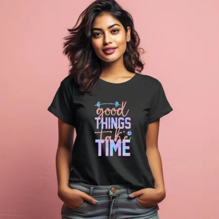Women's Good Things Take Time Graphics Printed T-Shirt