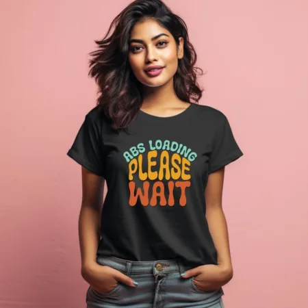 Women's Abs Loading Please Wait Graphics Printed T-Shirt