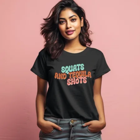 Women's  Squats and Tequila Shots Graphics Printed T-Shirt