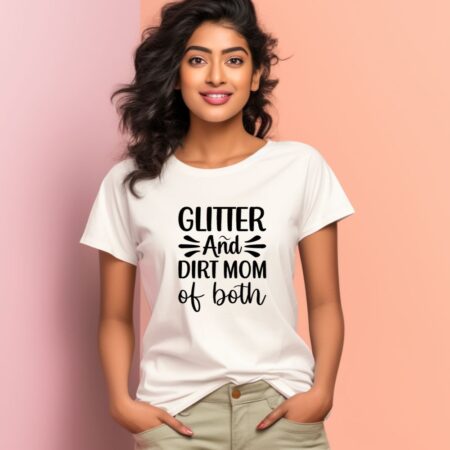 Women's Glitter And Dirt Mom Of Both Graphics Printed T-Shirt