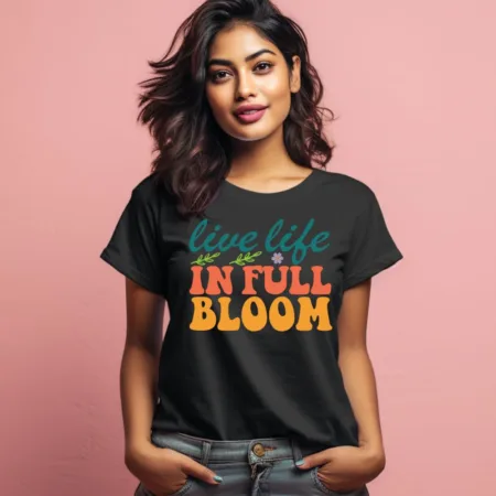 Women's Live Life In Full Bloom Quote Printed T-Shirt