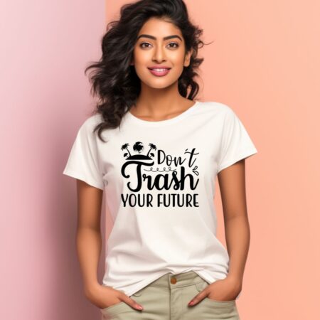 Women's Don't Trash Your Future Graphics Printed T-Shirt