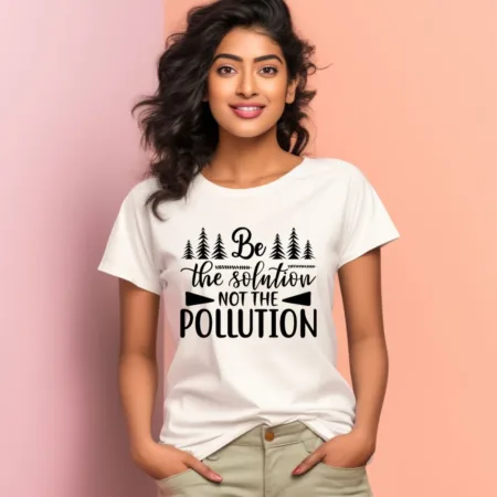 Women's Be The Solution Not The Pollution Graphics Printed T-Shirt