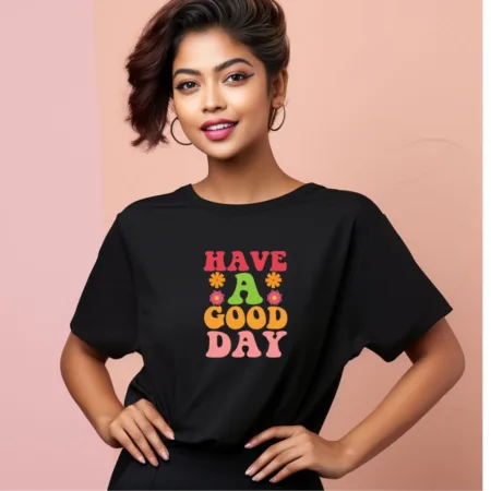Women's Have A Good Day Quote Printed Oversized T-Shirt