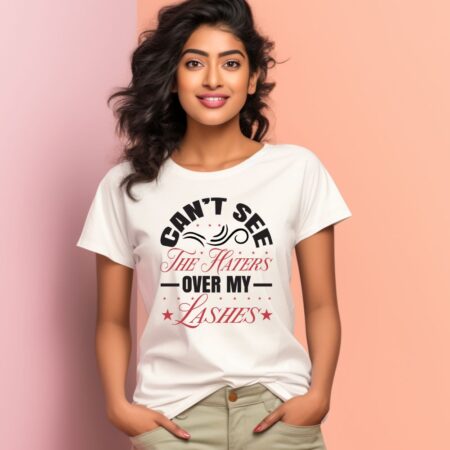 Women's Can Not See The Haters Over My Lashes Design Printed T-Shirt