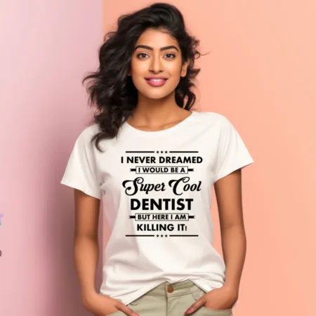 Women's Dentist Graphics Printed T-Shirt