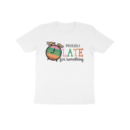 Kid's Probably Late For Something Sarcastic Design T-Shirt