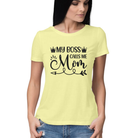 Women's My Boss Calls Me Mom Graphics Printed T-Shirt
