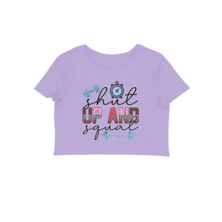 Women's Shut up And Squat Graphics Printed Crop Tops