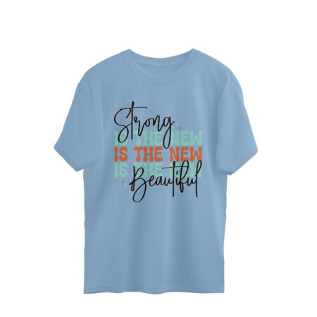 Women's Strong is The New Beautiful Graphics Printed Oversized T-Shirt