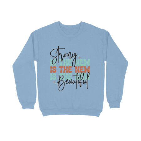 Women's Strong is The New Beautiful Graphics Printed Sweatshirts