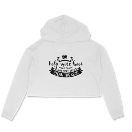 Women's Help More Bees Plant More Trees Clean The Seas Graphics Printed Crop Hoodies