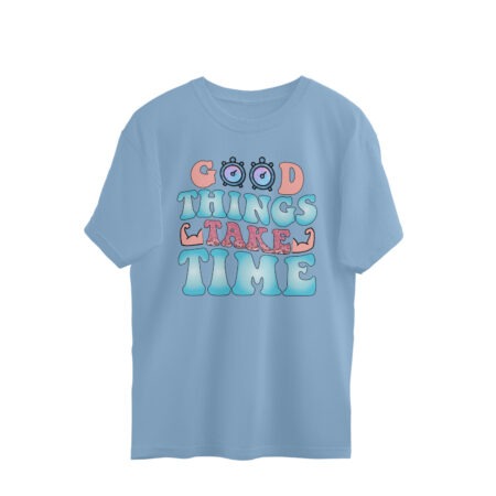 Women's Good ThingsTake Time Graphics Printed Oversized T-Shirt