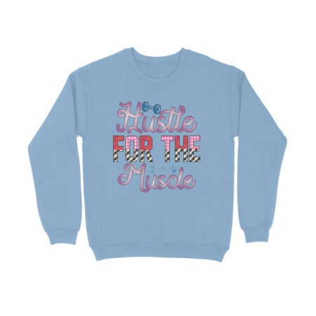 Women's Hustle For The Muscle Graphics Printed Sweatshirts