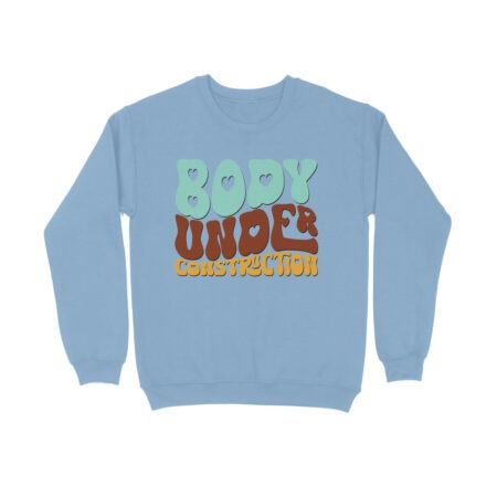 Women's Body Under Construction Graphics Printed Sweatshirts