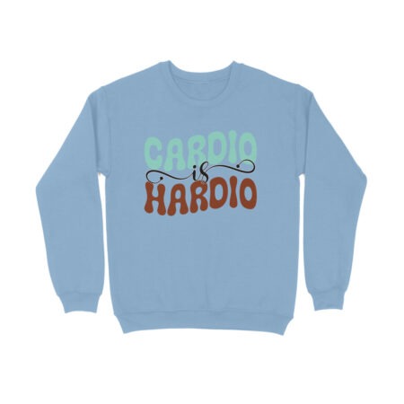 Women's Cardio is Hardio Graphics Printed Sweatshirts