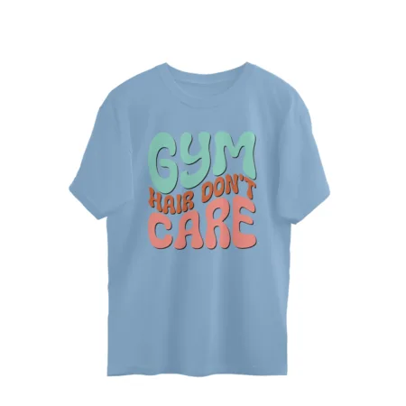 Women's Gym Hair Don't Care Graphics Printed Oversized T-Shirt