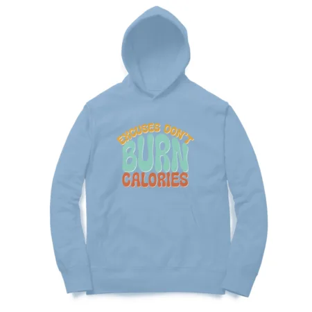 Women's Excuses Don't Burn Calories Graphics Printed Hoodies