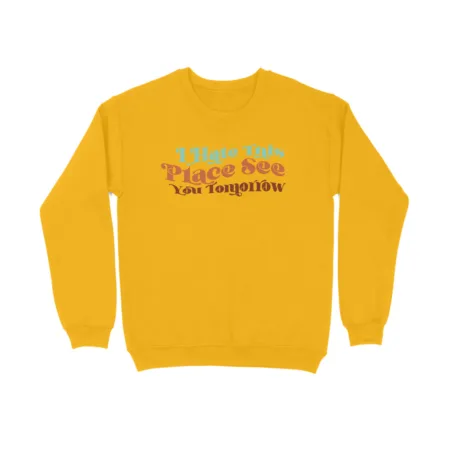 Women's I Hate This Place See You Tomorow Graphics Printed Sweatshirts