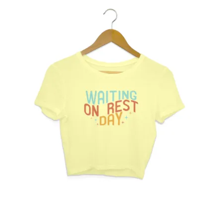Women's Waiting On Rest Day Graphics Printed Crop Tops