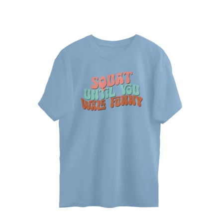 Women's Souat Until You Walk Funny Graphics Printed Oversized T-Shirt