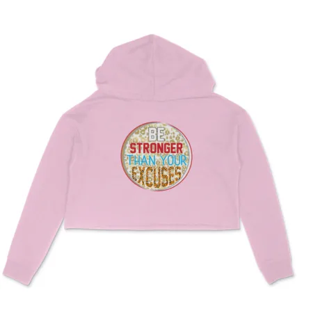 Women's Be Stronger Then Your Excuses Graphics Printed Crop Hoodies