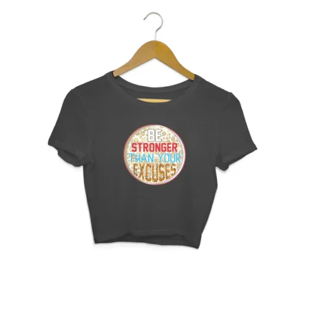 Women's Be Stronger Then Your Excuses Graphics Printed Crop Tops