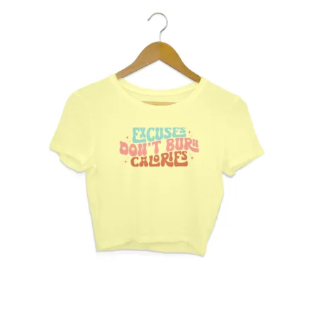 Women's Excuses Don't Brun Calories Graphics Printed Crop Tops