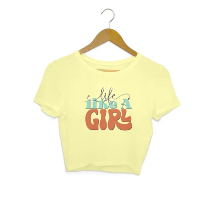 Women's Life Like A Girl Graphics Printed Crop Tops