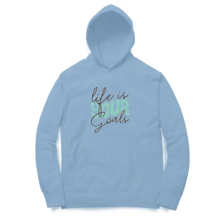 Women's Your Life Is A Goals Graphics Printed Hoodies