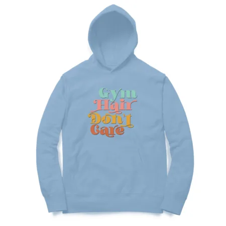 Women's Gym Hair Don't Care Graphics Printed Hoodies