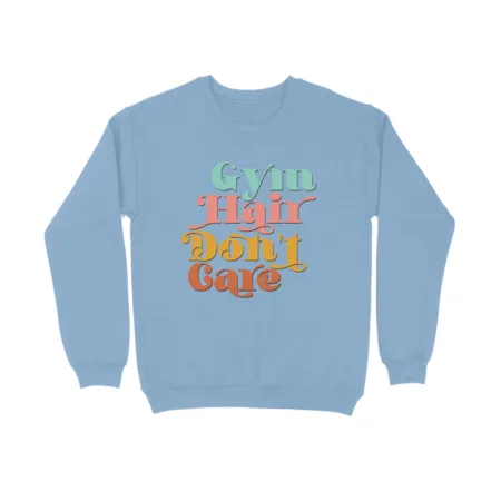 Women's Gym Hair Don't Care Graphics Printed Sweatshirts