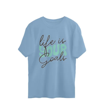 Women's Your Life Is A Goals Graphics Printed Oversized T-Shirt