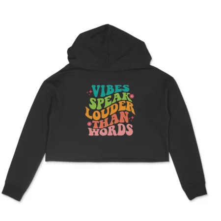 Women's Vibes Speak Louder Than Words Quote Printed Crop Hoodies