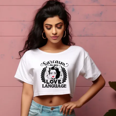 Women's Sarcasm Is My Love Language Graphics Printed Crop Tops