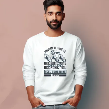 Men's Riding A Bike Is Like An Art Something You Do Because You Feel Something Inside Quote Printed Full Sleeve T Shirt