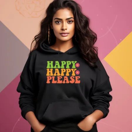Women's Happy Please Quote Printed Hoodies