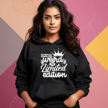 Women's I'M Not Weird I'M Limited Edition Graphics Printed Hoodies
