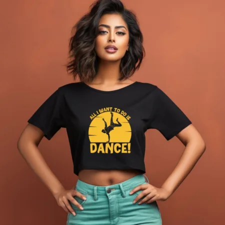 Women's All I Want To Do Is Dance Graphics Printed Crop Tops