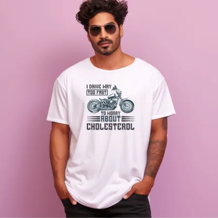 Men's I Drive Way Two Fast To Worry About Cholesterol Design Printed Oversized T-Shirt