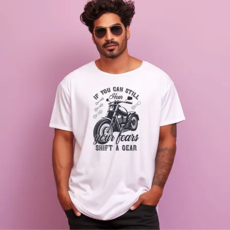 Men's If You Can Still Hear Your Fears Shift A Gear Design Printed Oversized T-Shirt