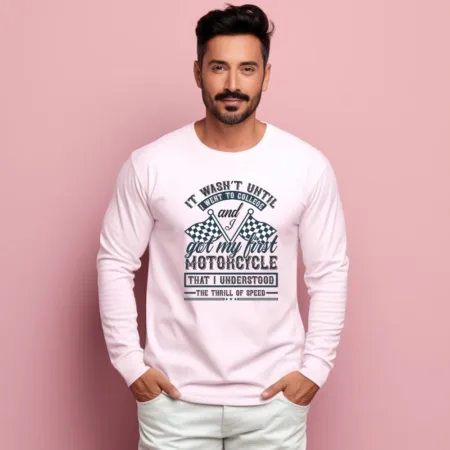 Men's It Wasn't Until I Went To College And I Get My First Motorcycle That I Understood The Thrill Of Speed Graphics Printed Sweatshirts