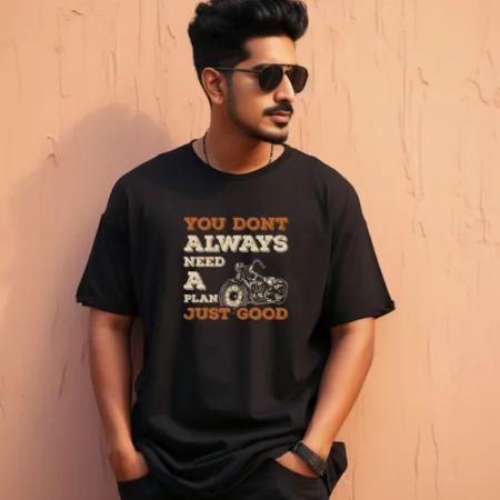 Men's You Don't Always Need A Plan Just Good Design Printed Oversized T-Shirt