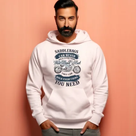 Men's Saddlebags Can Never Hold Everything You Want But They Can Hold Everything You Need Graphics Printed Hoodies